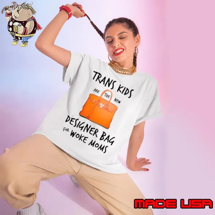 Trans kids designer bag for woke moms s Ladies tee