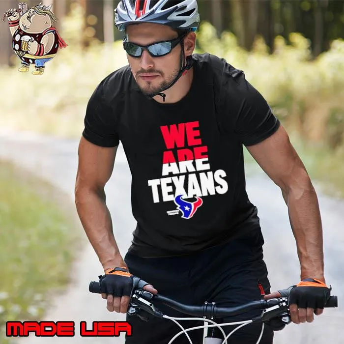 We are Texans Houston football shirt
