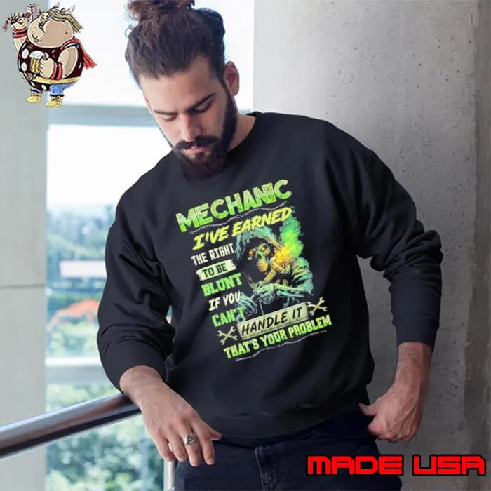 Best mechanic i've earned the right to be blunt if you can't handle skull shirt