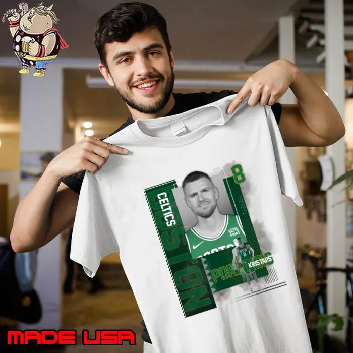 Boston Celtics American professional basketball team based in Boston Kristaps Porzingis 8 T-Shirt Unisex