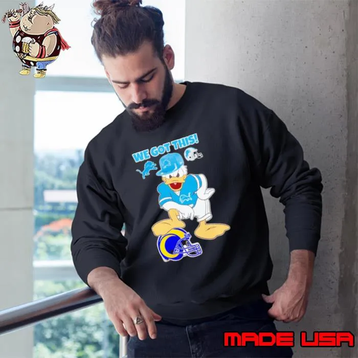 Detroit Lions we got this Donald Duck stomp Los Angeles Rams s Sweatshirt