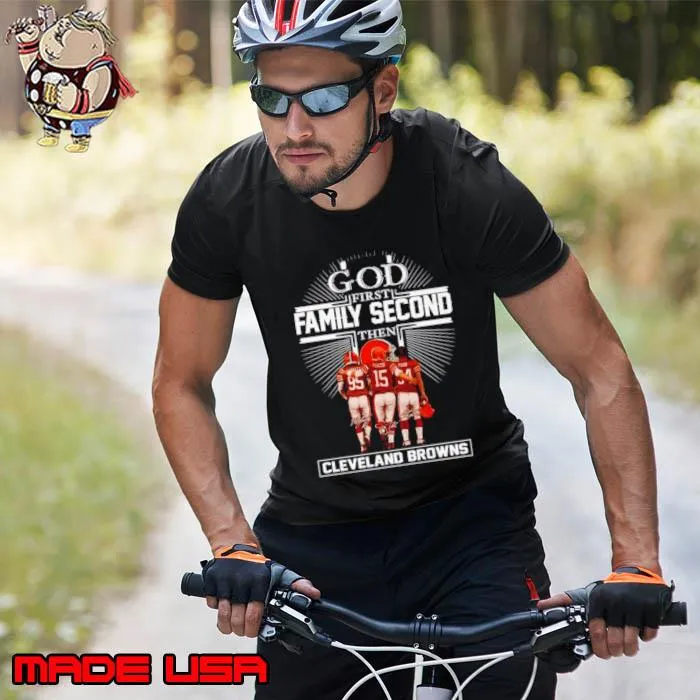 God first family second then Cleveland Browns signatures shirt