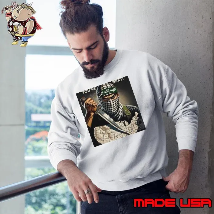 Hamas Terror you’re next s Sweatshirt