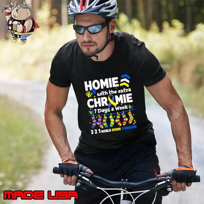 I'm The Homie With Extra Chromie 321 Down Syndrome T21 Squad T-Shirt