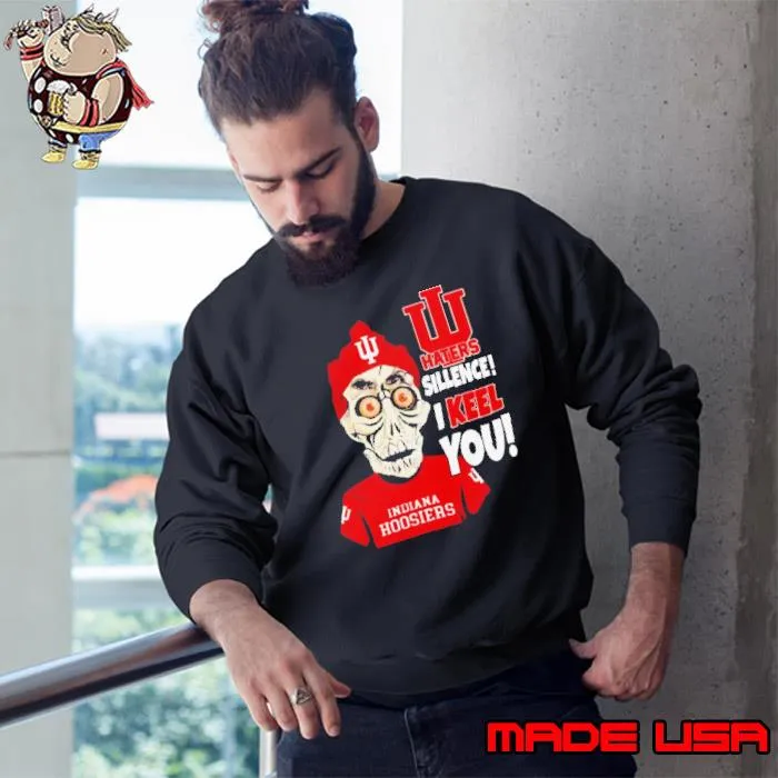 Jeff Dunham Indiana Hoosiers Haters Silence! I Keel You! s Sweatshirt