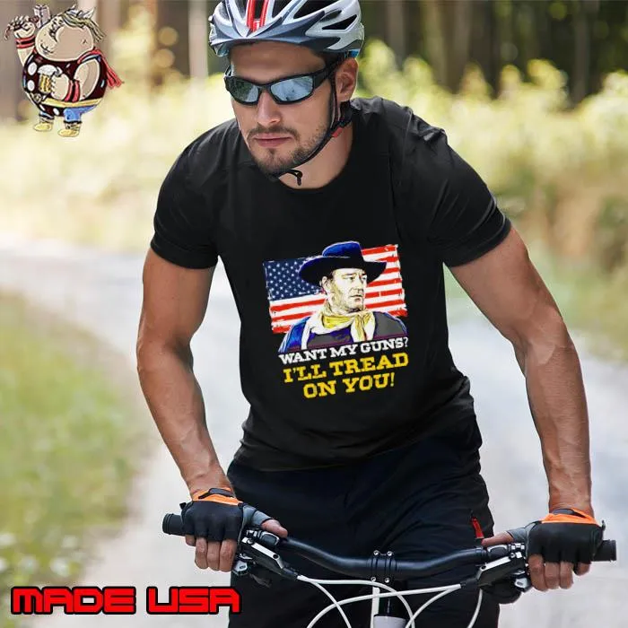 John Vintage Wayne Want My Guns I'll Tread on You American Flag T-Shirt Unisex