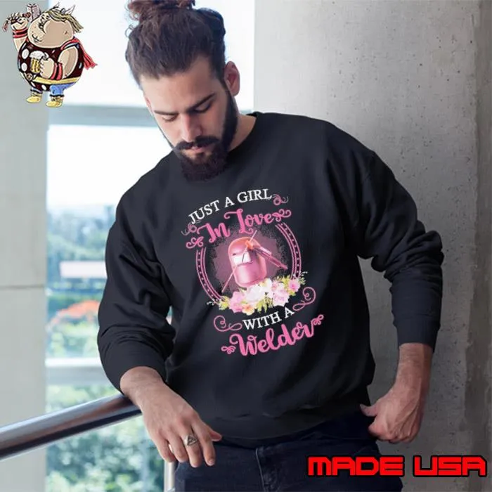 Just a Girl in Love With a Welder flower s Sweatshirt