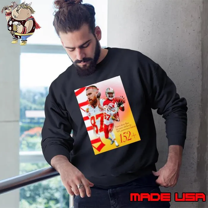 Kansas City Chiefs Travis Kelce Passes Jerry Rice For The Most Catches In NFL Postseason History Shirt