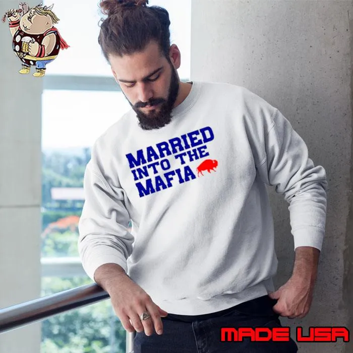 Married Into the Mafia Buffalo Bills s Sweatshirt