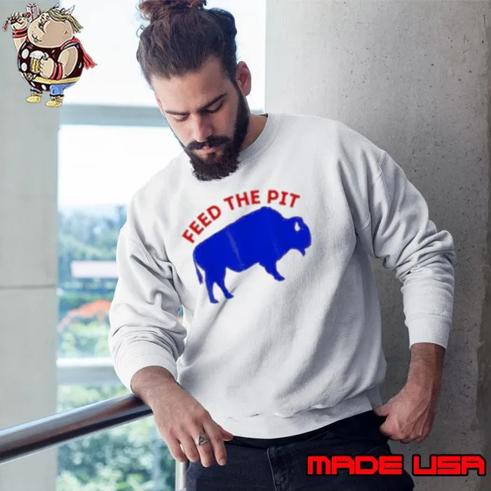 Modern Buffalo New York Feed The Pit Buffalo Bills s Sweatshirt