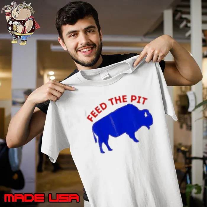 Modern Buffalo New York Feed The Pit Buffalo Bills s Unisex