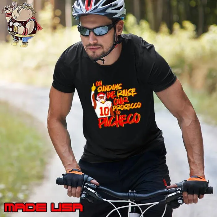 On sundays we raise our Prosecco to Pacheco football s Unisex