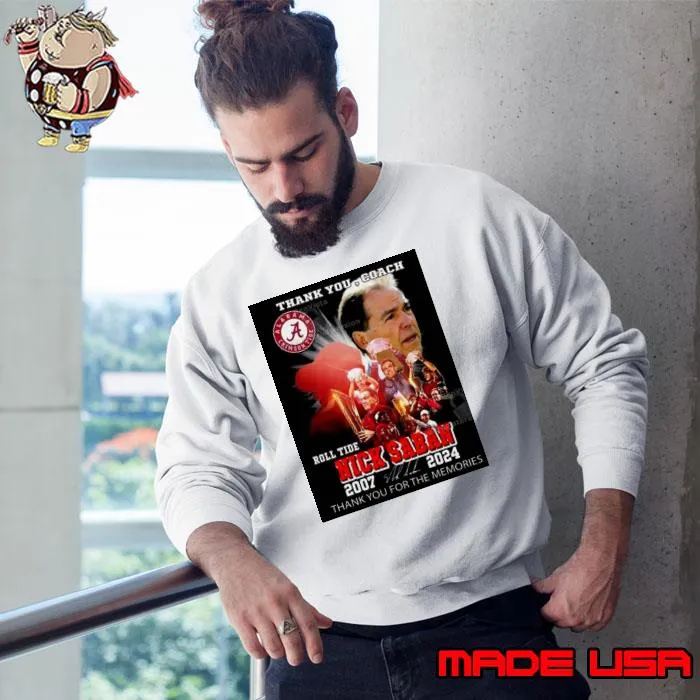 Thank You Coach Roll Tide Nick Saban 2004-2024 Thank You For The Memories Signature Shirt Sweatshirt