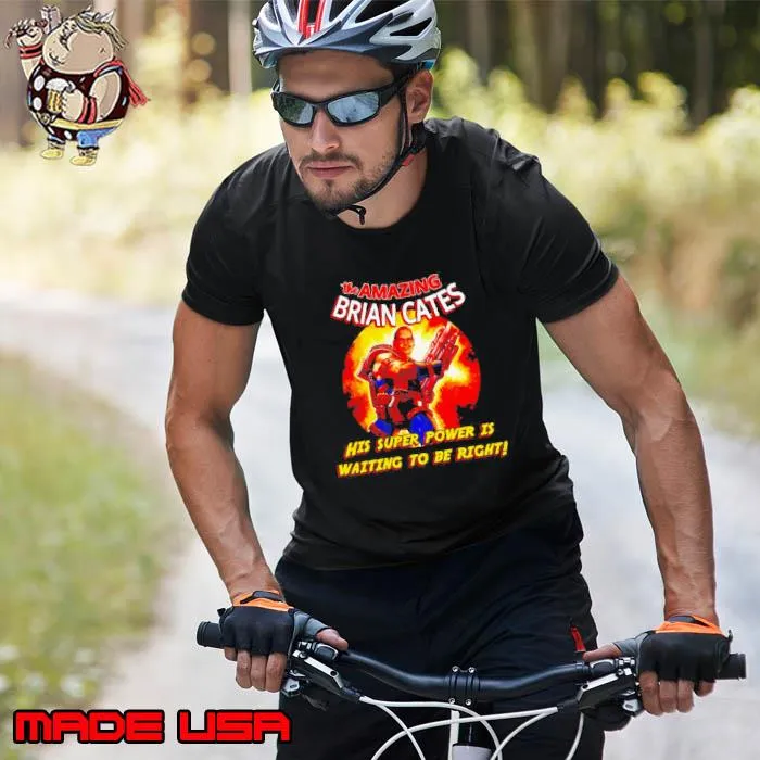 The amazing Brian cates his super power is waiting to be right s Unisex