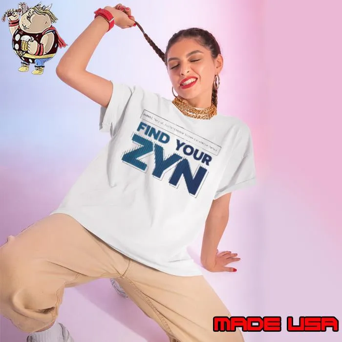 Zyn Merch Find Your Zyn Shirts Ladies tee