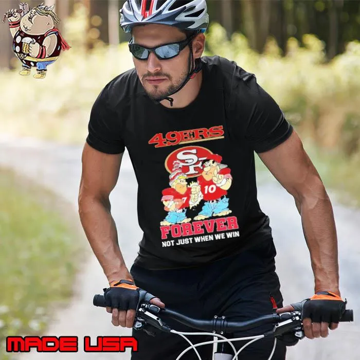 49ers forever not just when we win s Unisex