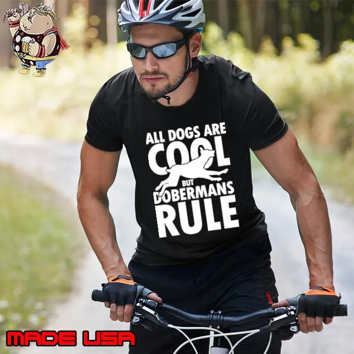 All Dogs are Cool but Dobermans Rule T-Shirt