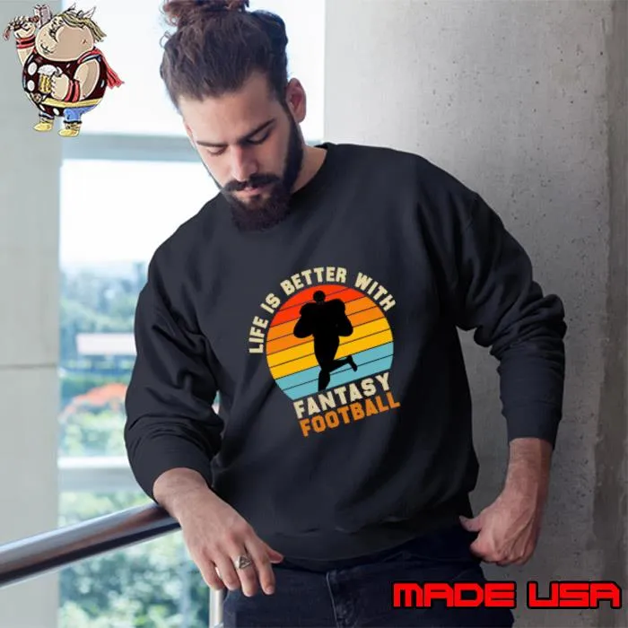 Awesome life Is Better With Fantasy Football Vintage Sunset T-Shirt Sweatshirt