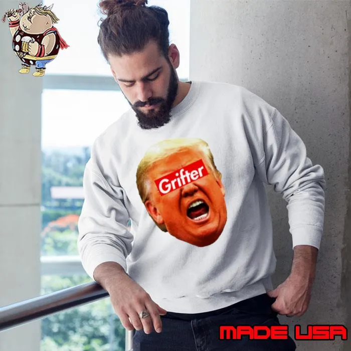 Donald Trump Grifter s Sweatshirt