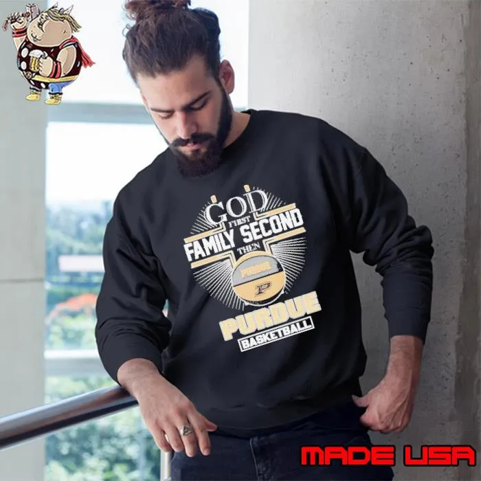 God first family second then Purdue NCAA Basketball 2024 Shirt Sweatshirt