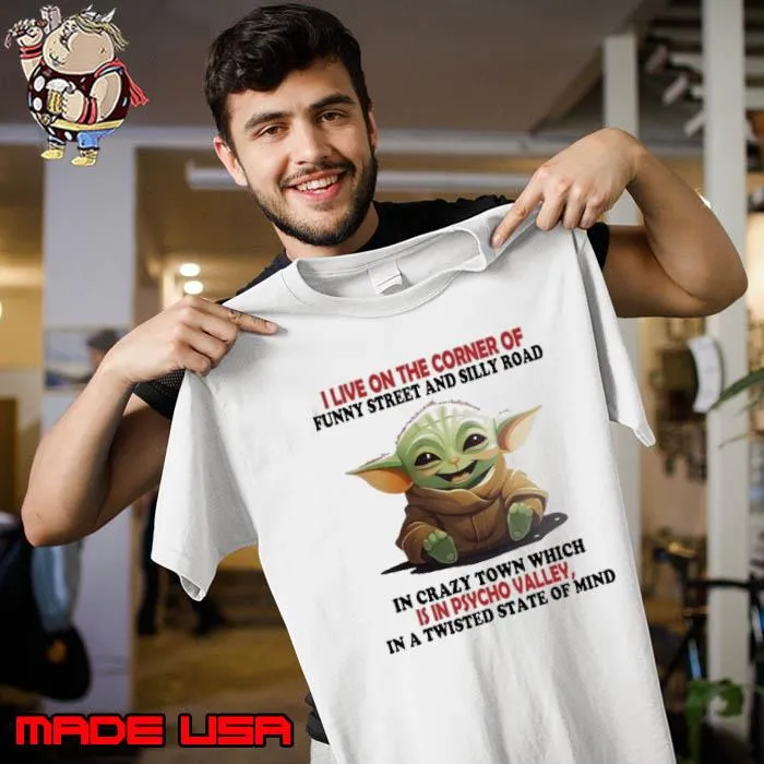 I live on the corner of street and silly road psycho valley yoda s Unisex