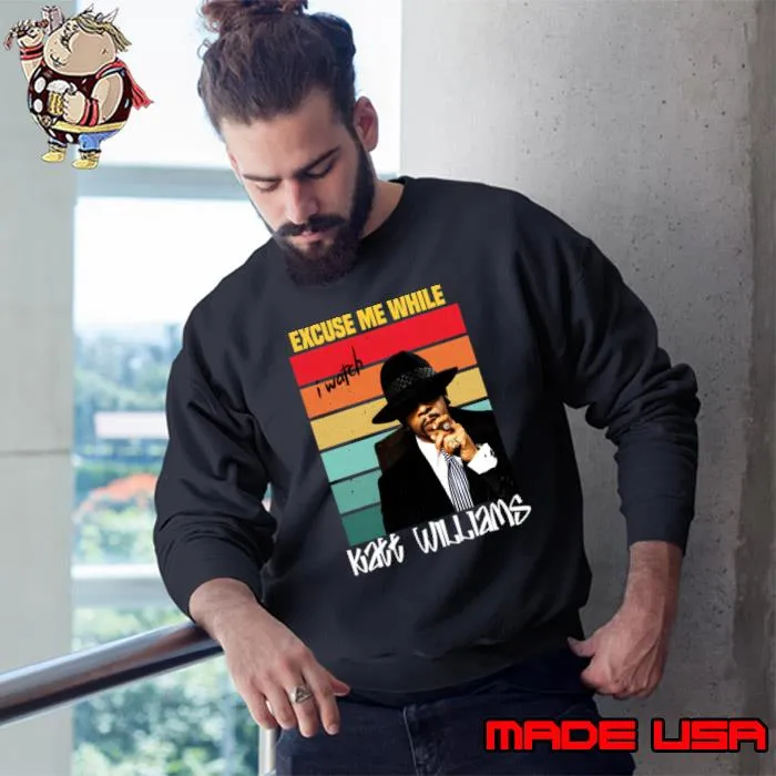 I Watch You Excuse Me While Katt Fun Williams Vintage T-Shirt Sweatshirt