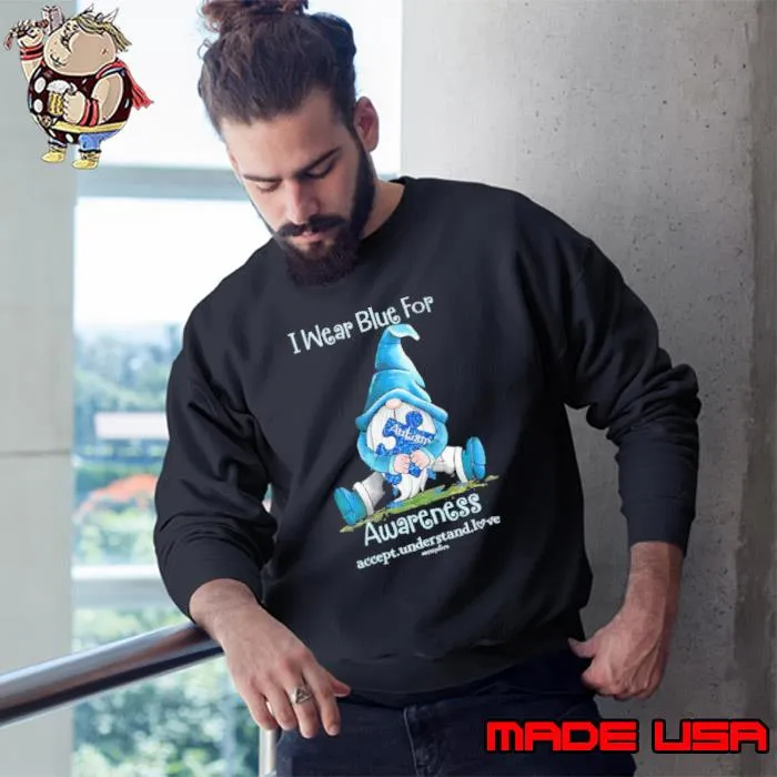 I Wear Blue For Autism Awareness Gnome s Sweatshirt