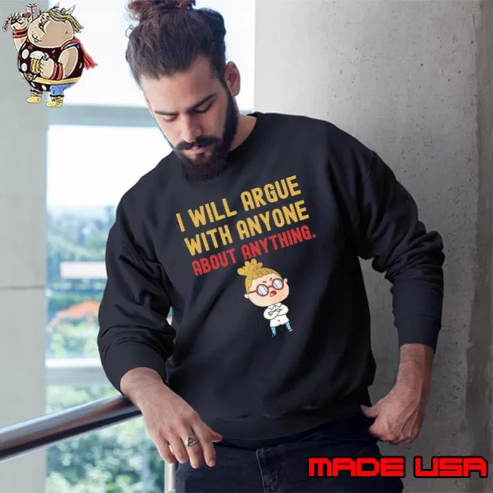 I will argure with anyone about anything baby shirt