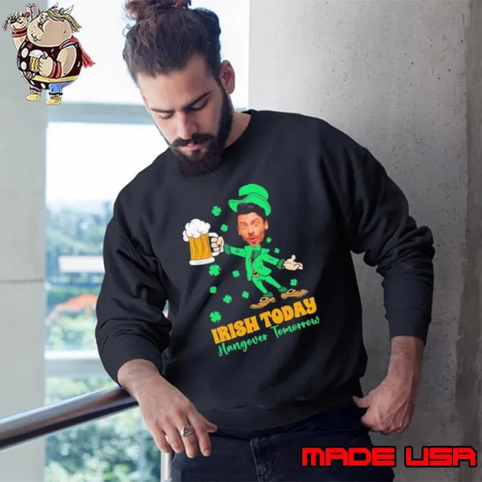 Irish Today Hungover Tomorrow 2024 s Sweatshirt
