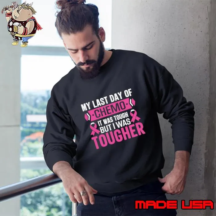 My last day of chemo it was tough but i was tougher T-Shirt