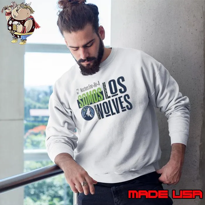 NBA Noches Ene Be A Training 2024 Minnesota Timberwolves Somos Los Wolves Shirt Sweatshirt