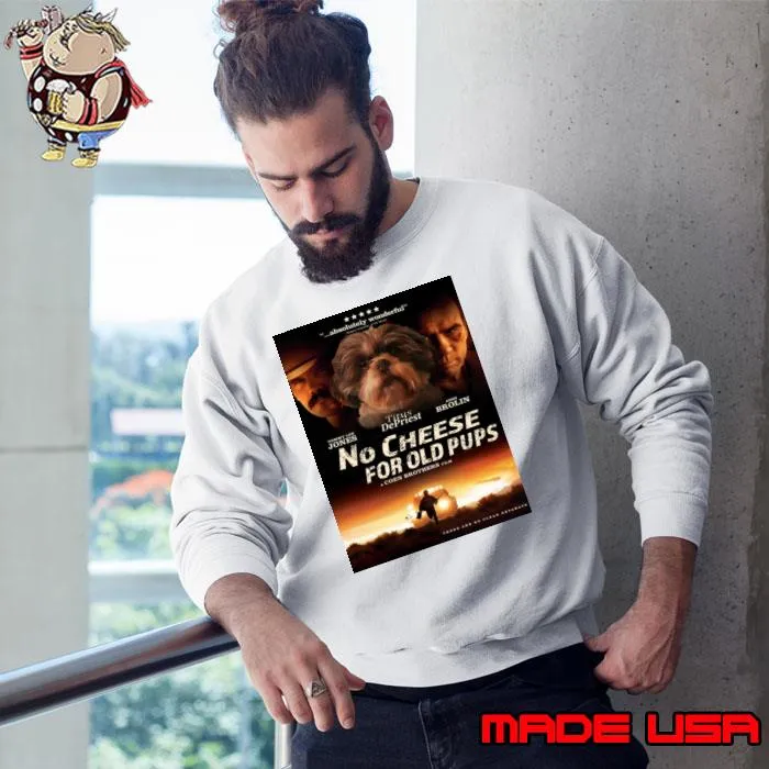 No Cheese For Old Pups There Are No Clean Cetewats T-Shirt