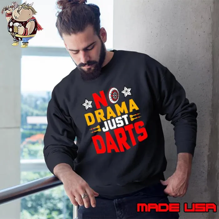No Drama Just Darts Player T-Shirt Sweatshirt