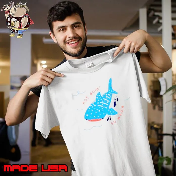 Not doin so whale s Unisex