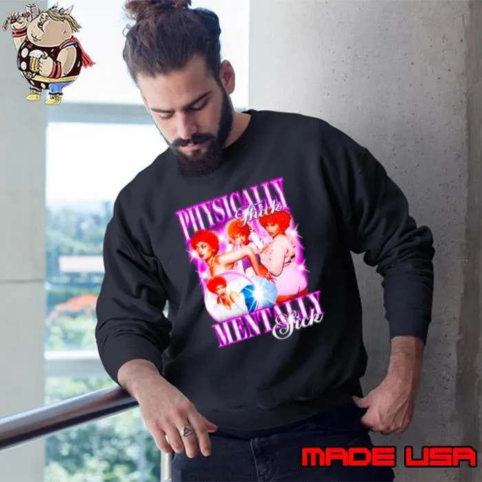 Physically thick mentally sick s Sweatshirt