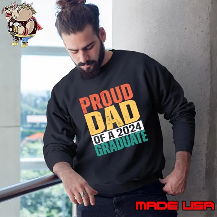 Proud dad graduate senior class of 2024 retro T-Shirt Sweatshirt
