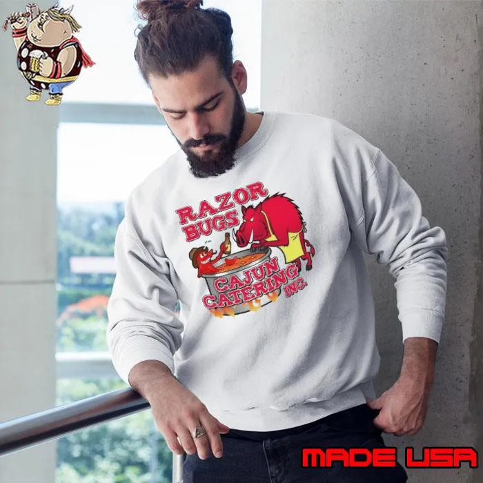 Razor bugs cajun catering Inc s Sweatshirt