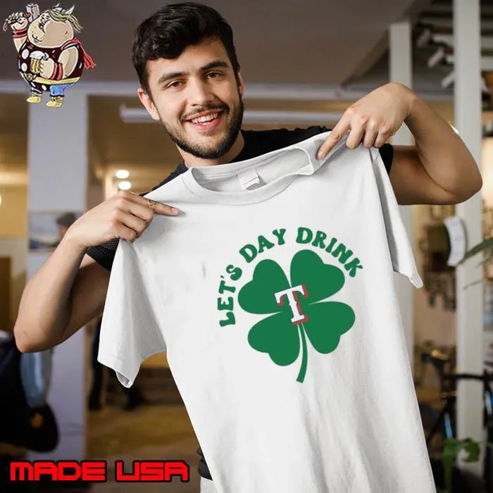 St Patricks Day Lets Day Drink Texas Rangers Baseball Shirt
