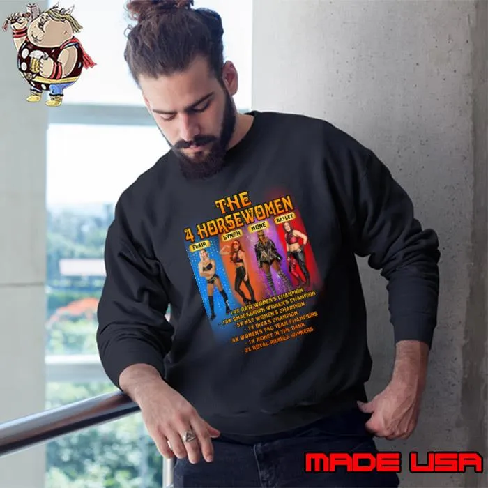 The 4 Horsewomen Flair Lynch Mone Bayley Raw Women's Champion T-Shirt Sweatshirt