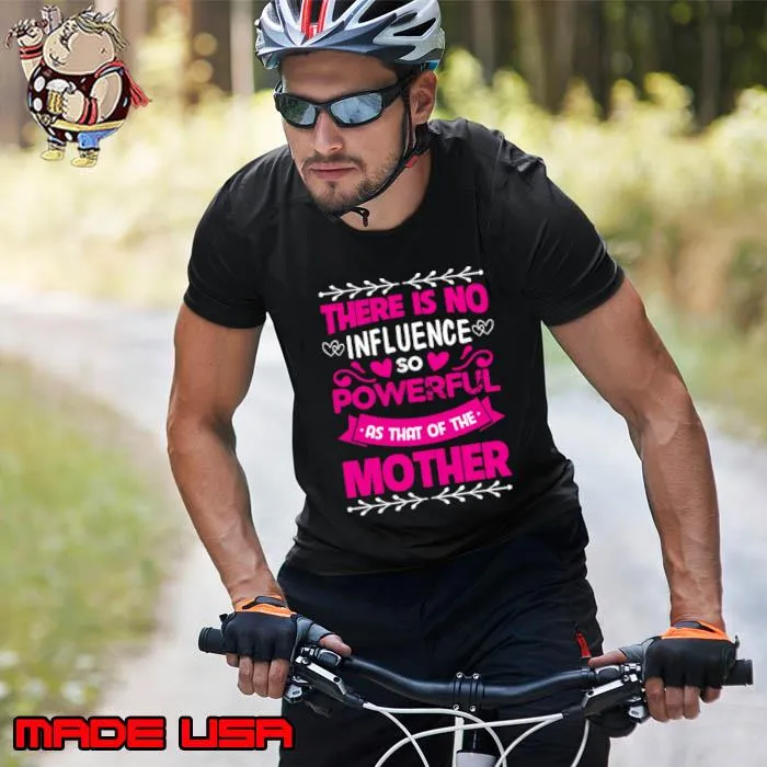 There is no influence so powerful as that of the mother hearts T-Shirt Unisex