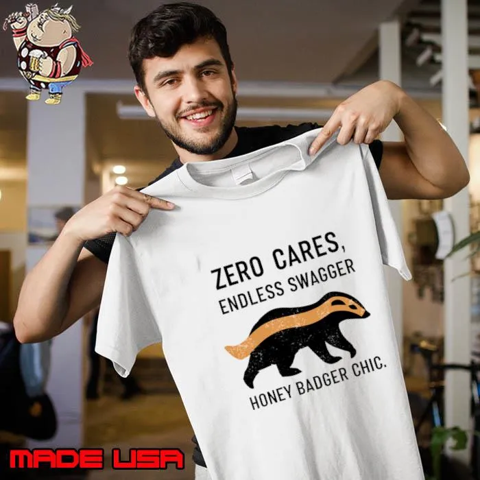 Zero Cares Endless Swagger Honey Badger Chic Design T-Shirt Unisex