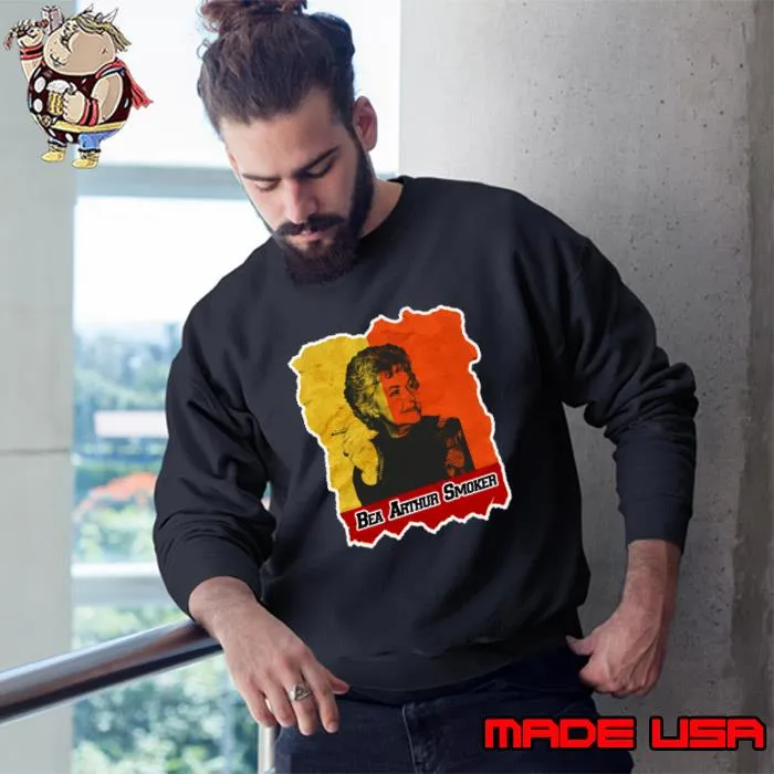 Bea Arthur Smoker American actress comedian and singer T-Shirt Sweatshirt