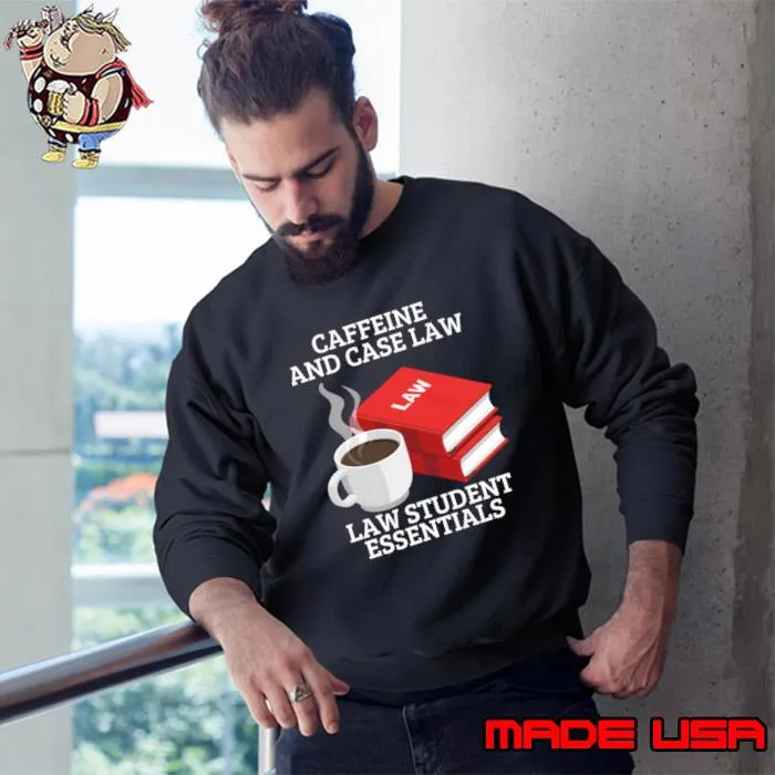 Caffeine and case law law student essentials Books T-Shirt Sweatshirt