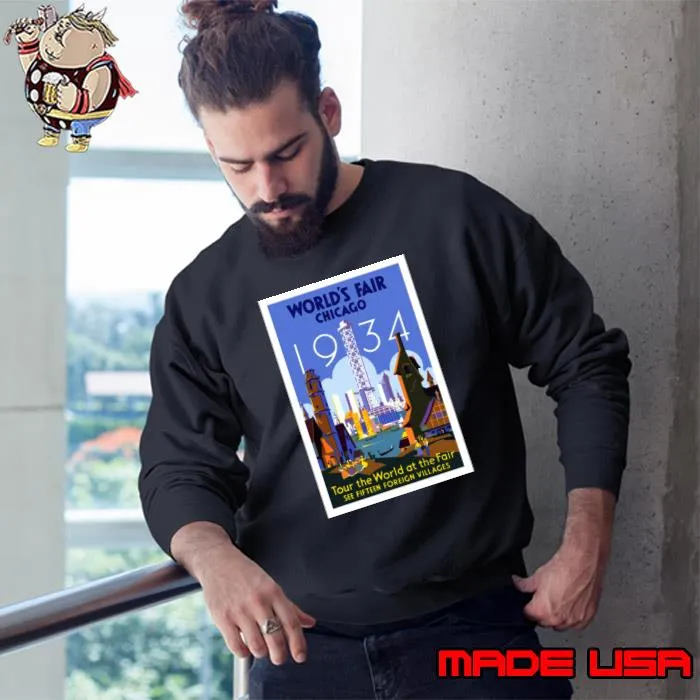 Chicago World's Fair 1934 Tour The World Of The Fair See T-Shirt Sweatshirt