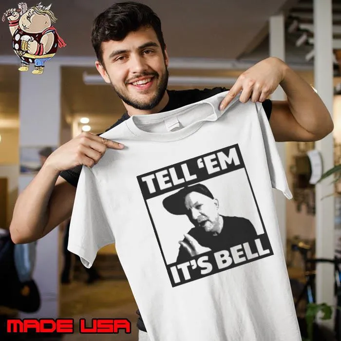 Chip Chipperson tell ’em it’s bell shirt