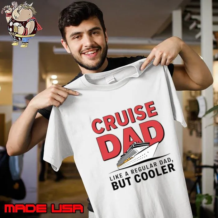 Cruise dad like a regular dad but cooler T-Shirt Unisex