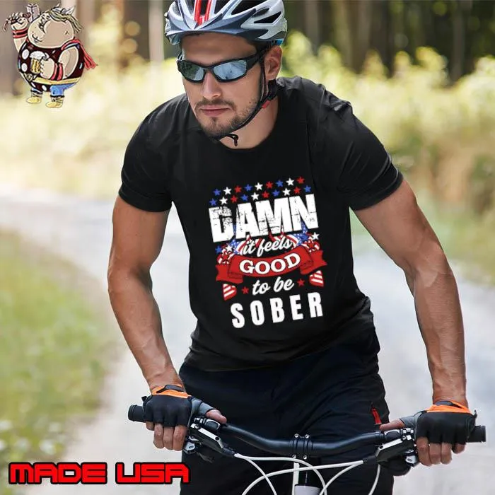 Damn It Feels Good To Be Sober Election USa Flag 2024 T-Shirt Unisex