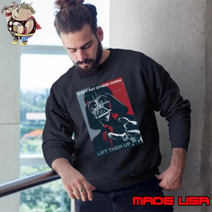 Darth Vader don’t put others down lift them up s Sweatshirt
