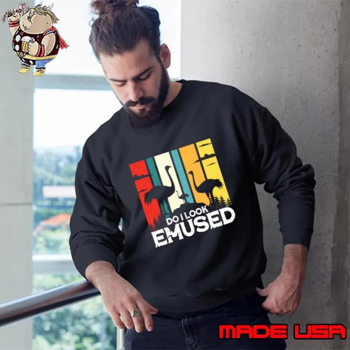 Do I Look Emused Vintage T-Shirt Sweatshirt