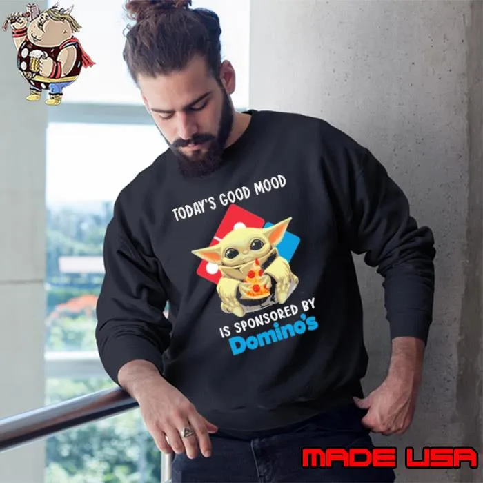 Domino's Pizza Yoda Today's Good Mood Is Sponsored s Sweatshirt